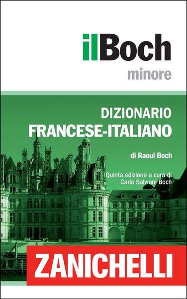 Produktbild: Zanichelli il Boch Minore Dizionario Francese-Italiano / Dictionnaire Fran&ccedil;ais-Italien
