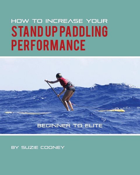 Produktbild: How to Increase Your Stand Up Paddling Performance