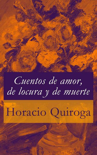 Produktbild: Cuentos de amor, de locura y de muerte