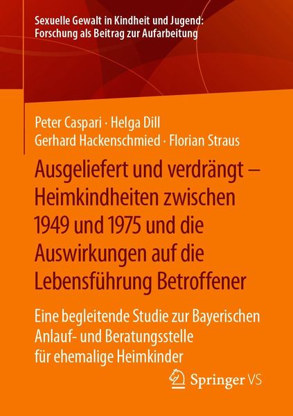 Produktbild: Ausgeliefert und verdr&auml;ngt - Heimkindheiten zwischen 1949 und 1975 und die Auswirkungen auf die Lebensf&uuml;hrung Betroffener