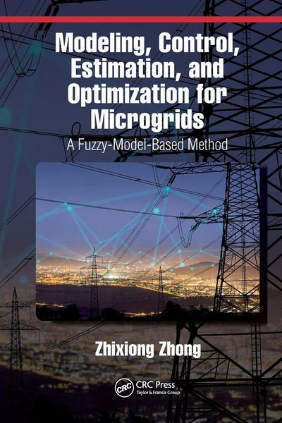 Produktbild: Modeling, Control, Estimation, and Optimization for Microgrids