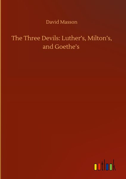 Produktbild: The Three Devils: Luther's, Milton's, and Goethe's