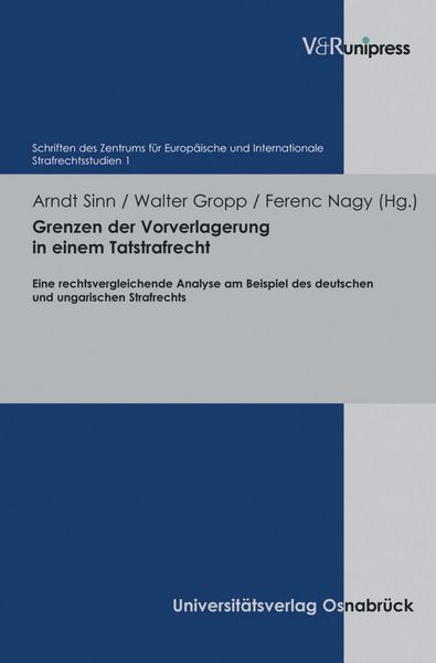 Produktbild: Grenzen der Vorverlagerung in einem Tatstrafrecht