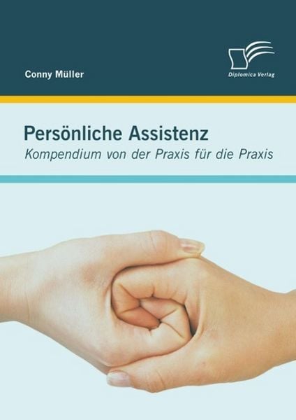 Produktbild: Pers&ouml;nliche Assistenz: Kompendium von der Praxis f&uuml;r die Praxis