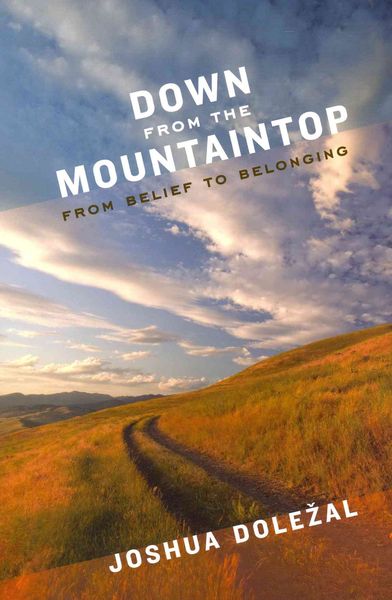 Produktbild: Down from the Mountaintop: From Belief to Belonging