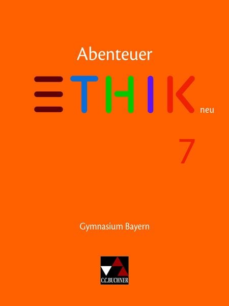 Produktbild: Abenteuer Ethik &ndash; Bayern / Abenteuer Ethik Bayern 7 Ausgabe ab 2017