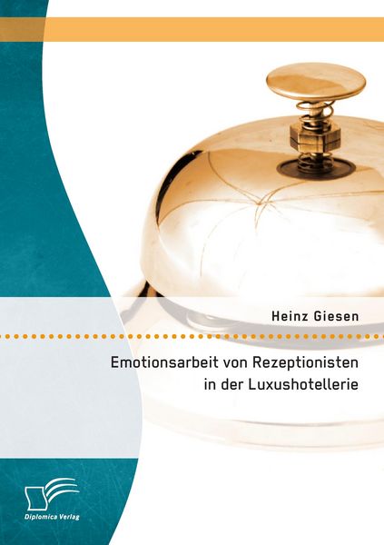 Produktbild: Emotionsarbeit von Rezeptionisten in der Luxushotellerie: Die Gefahren von Burnout im Dienstleistungsgewerbe