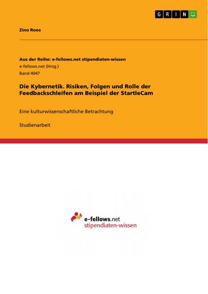 Produktbild: Die Kybernetik. Risiken, Folgen und Rolle der Feedbackschleifen am Beispiel der StartleCam