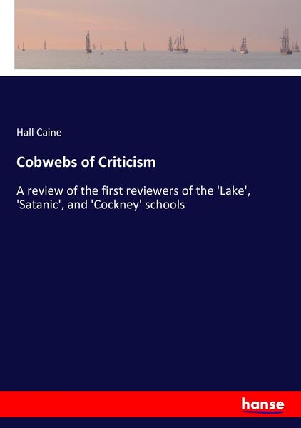 Cobwebs of Criticism, Taschenbuch von Hall Caine, Hansebooks, 9783337302108