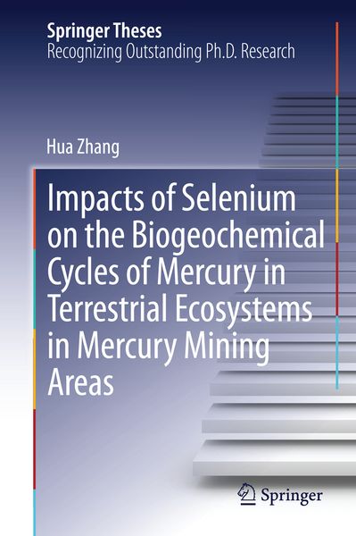 Produktbild: Impacts of Selenium on the Biogeochemical Cycles of Mercury in Terrestrial Ecosystems in Mercury Mining Areas