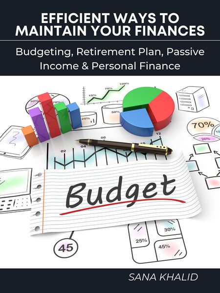 Produktbild: Efficient Ways to Maintain Your Finances: Budgeting, Retirement Plan, Passive Income & Personal Finance