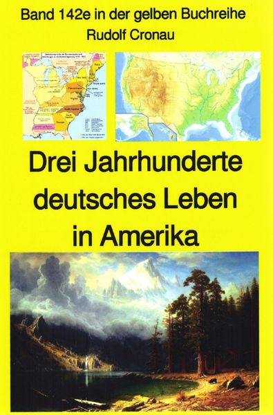 Rudolf Cronau: Drei Jahrhunderte deutschen Lebens in Amerika Teil 1 - die erste Zeit nach Columbus