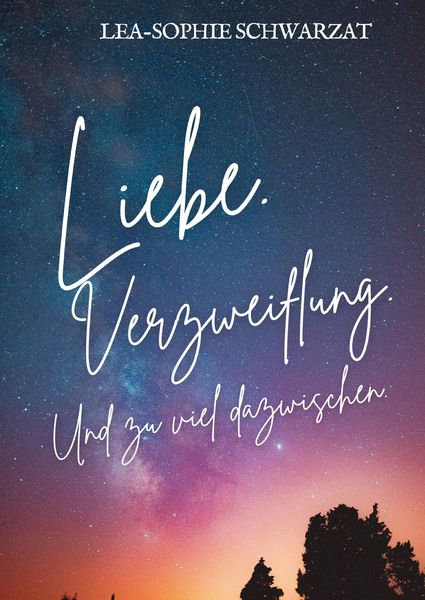 Produktbild: Liebe. Verzweiflung. Und zu viel dazwischen.