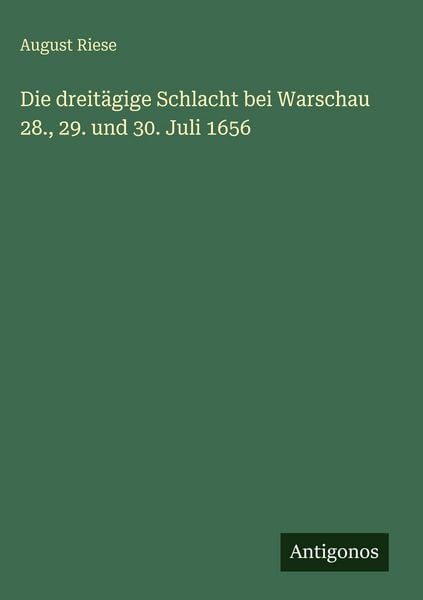 Produktbild: Die dreit&auml;gige Schlacht bei Warschau 28., 29. und 30. Juli 1656
