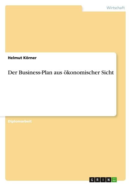 Produktbild: Der Business-Plan aus &ouml;konomischer Sicht