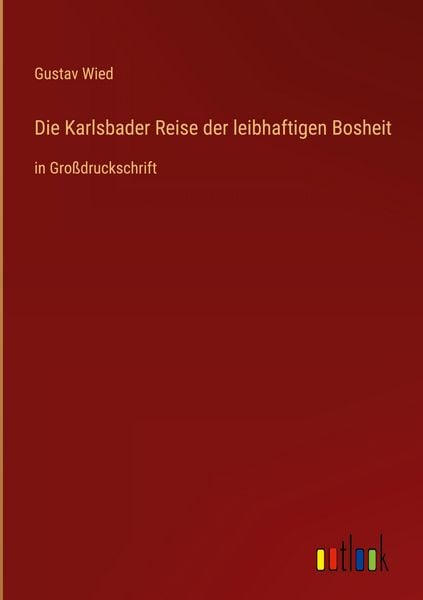 Produktbild: Die Karlsbader Reise der leibhaftigen Bosheit