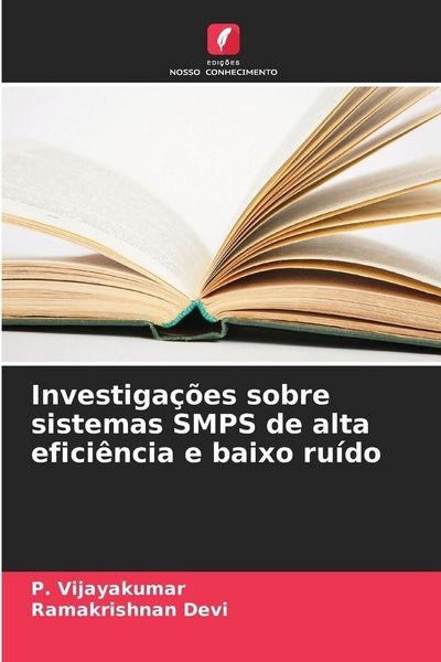 Produktbild: Investiga&ccedil;&otilde;es sobre sistemas SMPS de alta efici&ecirc;ncia e baixo ru&iacute;do