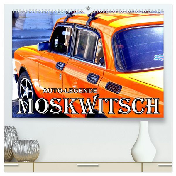 Produktbild: AUTO-LEGENDE MOSKWITSCH (hochwertiger Premium Wandkalender 2026 DIN A2 quer), Kunstdruck in Hochglanz