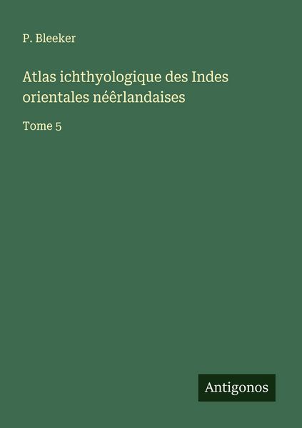 Produktbild: Atlas ichthyologique des Indes orientales n&eacute;&ecirc;rlandaises