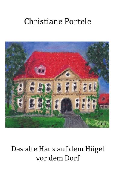 Produktbild: Das alte Haus auf dem H&uuml;gel vor dem Dorf