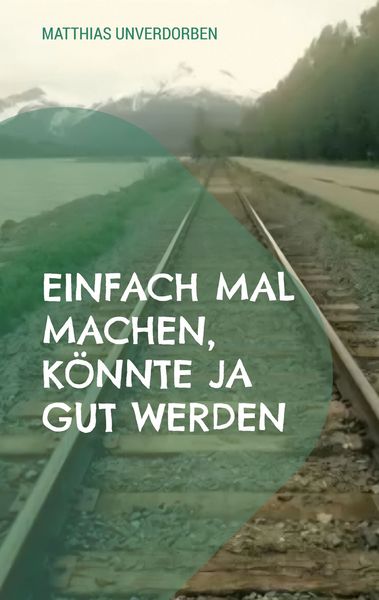 Produktbild: Einfach mal machen, k&ouml;nnte ja gut werden