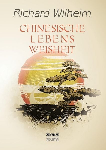 Produktbild: Wilhelm, R: Chinesische Lebensweisheit