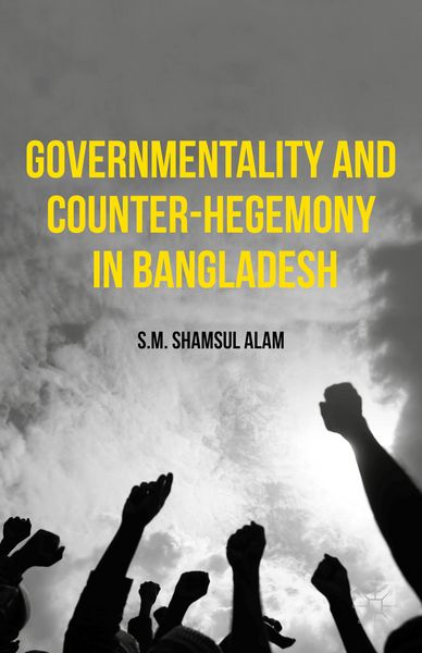 Produktbild: Governmentality and Counter-Hegemony in Bangladesh
