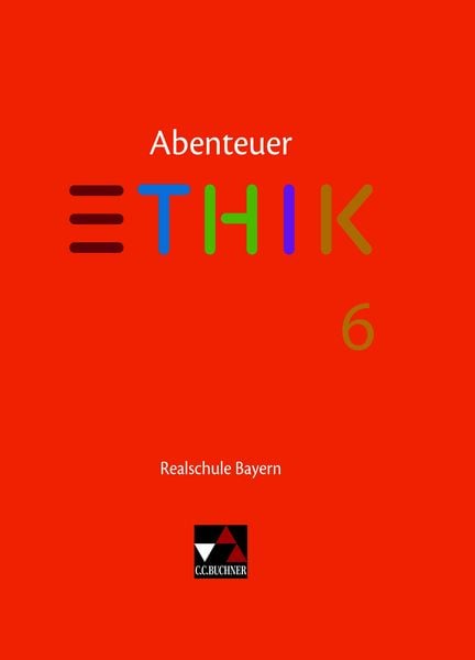 Produktbild: Abenteuer Ethik &ndash; Realschule Bayern / Abenteuer Ethik BY Realschule 6 Ausgabe ab 2017