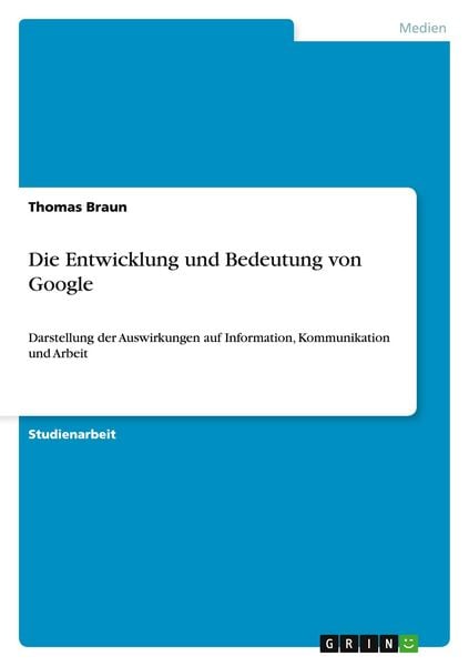 Produktbild: Die Entwicklung und Bedeutung von Google