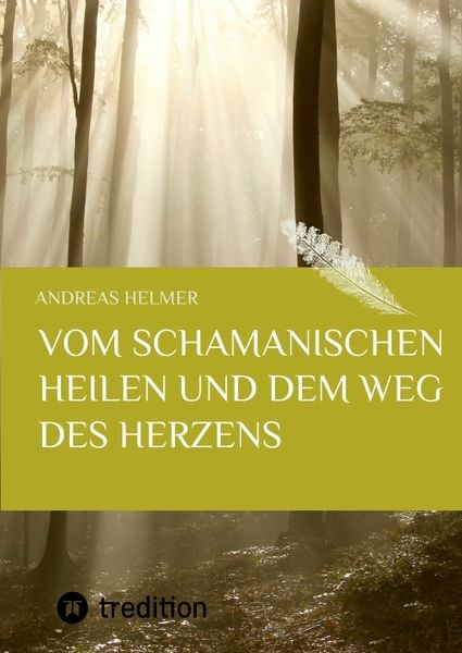 Produktbild: Vom schamanischen Heilen und dem Weg des Herzens