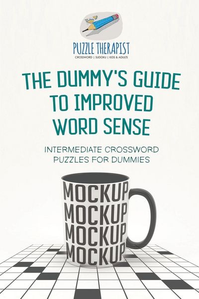 Produktbild: The Dummy's Guide to Improved Word Sense | Intermediate Crossword Puzzles for Dummies