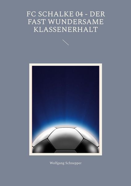 Produktbild: FC Schalke 04 - Der fast wundersame Klassenerhalt
