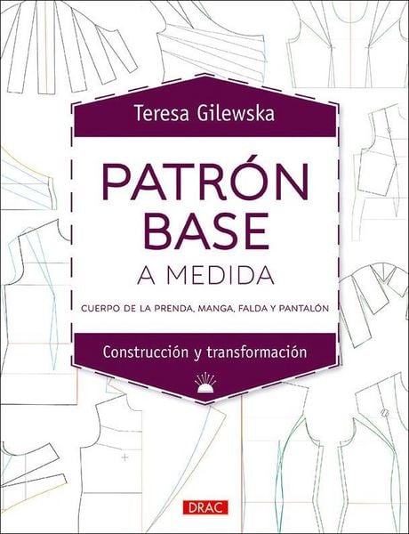 Produktbild: Patr&oacute;n base a medida : cuerpo de la prenda, manga, falda y pantal&oacute;n