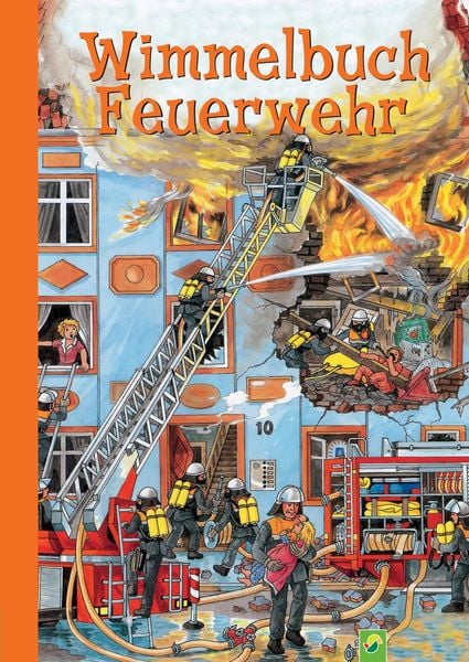 Wimmelbuch Feuerwehr, Gebundene Ausgabe von Schwager & Steinlein Verlag, Schwager & Steinlein, 9783849944872