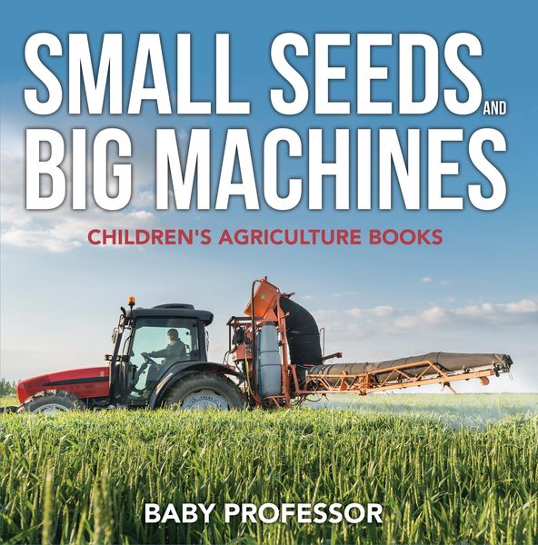 Produktbild: Small Seeds and Big Machines - Children's Agriculture Books