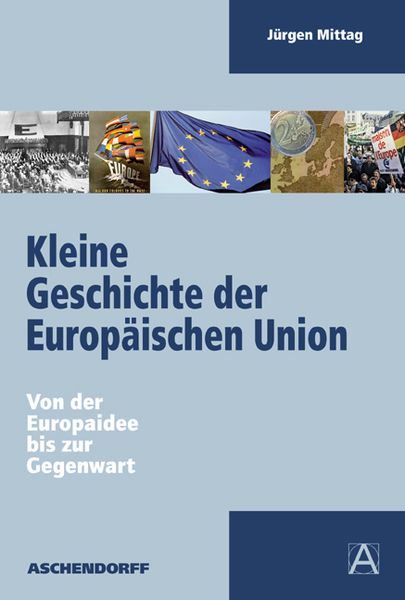 Produktbild: Kleine Geschichte der Europ&auml;ischen Union