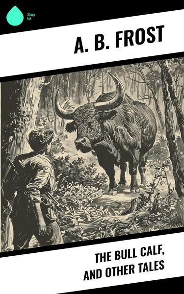 Produktbild: The Bull Calf, and Other Tales