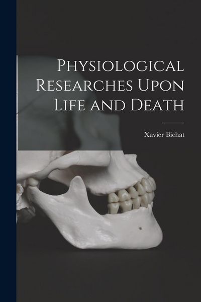 Produktbild: Physiological Researches Upon Life and Death