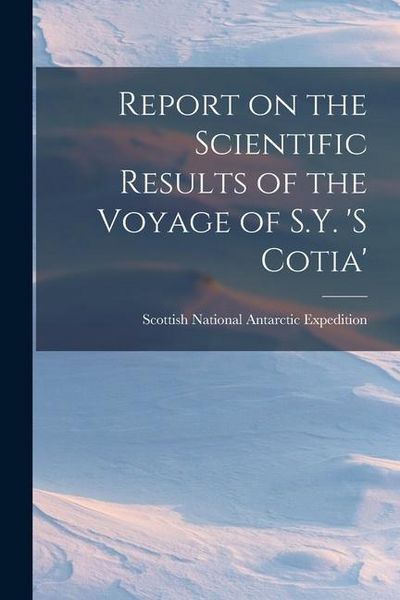 Produktbild: Report on the Scientific Results of the Voyage of S.Y. 's Cotia'