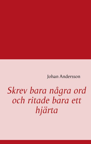 Produktbild: Skrev bara n&aring;gra ord och ritade bara ett hj&auml;rta