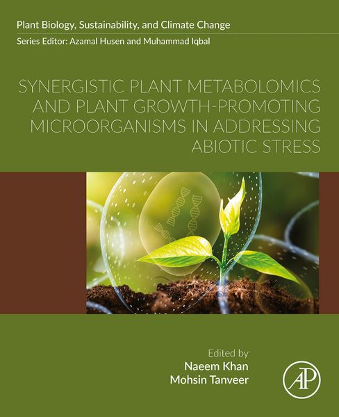 Produktbild: Synergistic Plant Metabolomics and Plant Growth-Promoting Microorganisms in Addressing Abiotic Stress