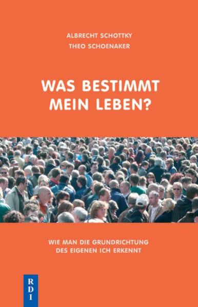 Was bestimmt mein Leben, Gebundene Ausgabe von Theo Schoenaker, RDI Verlag, 978-3-932708-31-2