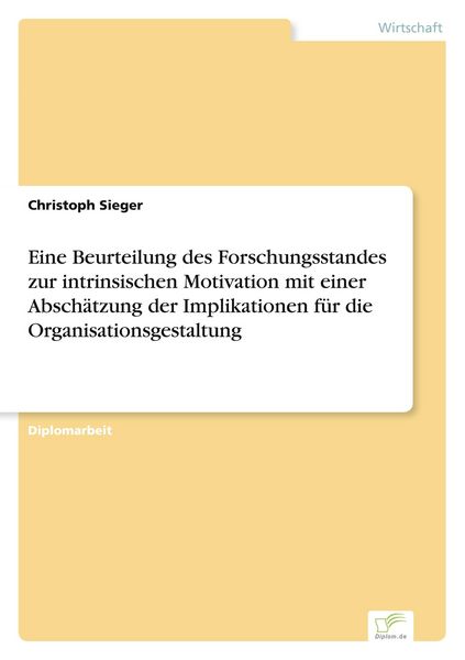Produktbild: Eine Beurteilung des Forschungsstandes zur intrinsischen Motivation mit einer Absch&auml;tzung der Implikationen f&uuml;r die Organisationsgestaltung