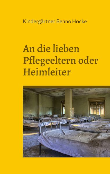 Produktbild: An die lieben Pflegeeltern oder Heimleiter