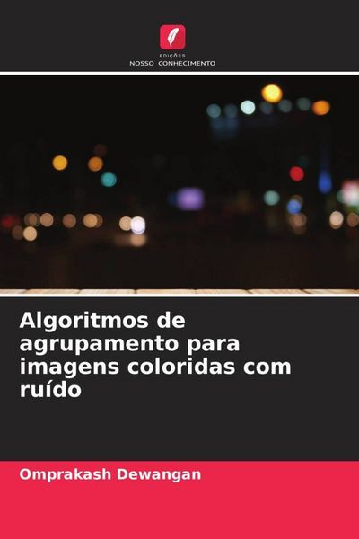 Produktbild: Algoritmos de agrupamento para imagens coloridas com ru&iacute;do