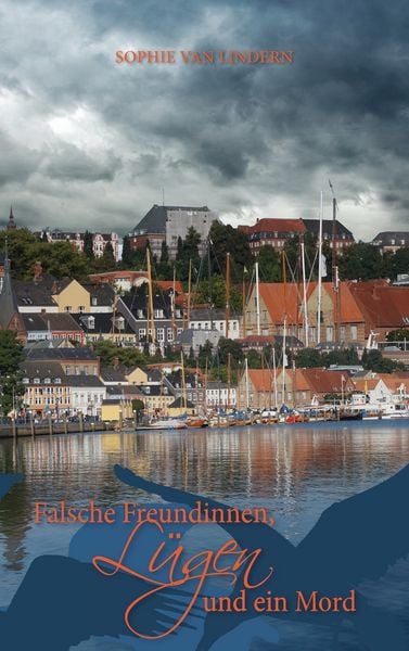 Falsche Freundinnen, Lügen und ein Mord, Taschenbuch von Sophie van Lindern, BoD – Books on Demand, 9783743169760