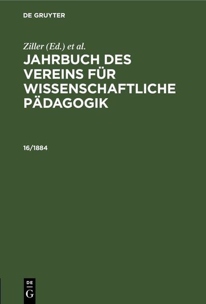 Produktbild: Jahrbuch des Vereins f&uuml;r Wissenschaftliche P&auml;dagogik. Erl&auml;uterungen. 16/1884