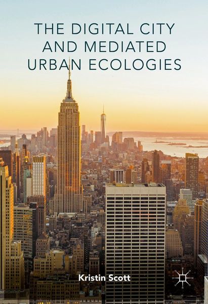 Produktbild: The Digital City and Mediated Urban Ecologies