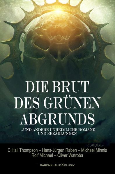 Produktbild: Die Brut des Gr&uuml;nen Abgrunds &ndash; F&uuml;nf unheimliche Romane und Erz&auml;hlungen