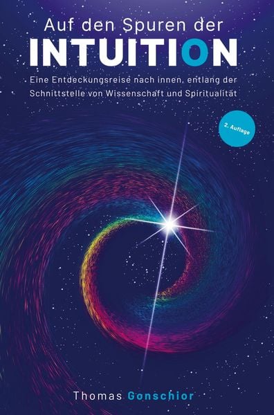 Produktbild: Auf den Spuren der Intuition: Eine Entdeckungsreise nach innen, entlang der Schnittstelle von Wissenschaft und Spiritualit&auml;t